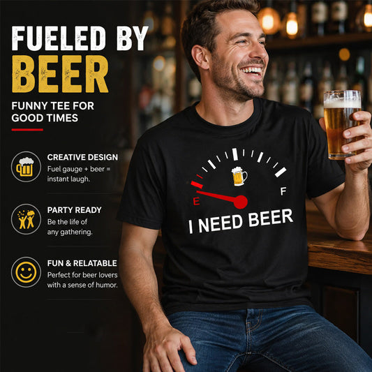 🍻 "Jeg har brug for øl" Sjov brændstofmåler T-shirt: Behagelig t-shirt til ølelskere! ⛽✨