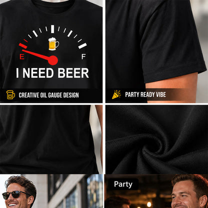 🍻 "Jeg har brug for øl" Sjov brændstofmåler T-shirt: Behagelig t-shirt til ølelskere! ⛽✨
